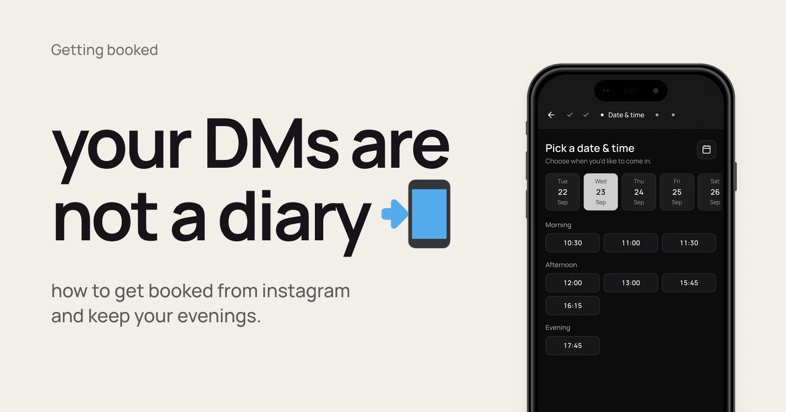 Lowercase dark text on a warm off-white ground reads: your DMs are not a diary, with a phone emoji. Beside it stands a phone showing a Rantevo booking page, where a customer picks a day and a time. Under the headline, smaller: how to get booked from instagram and keep your evenings.
